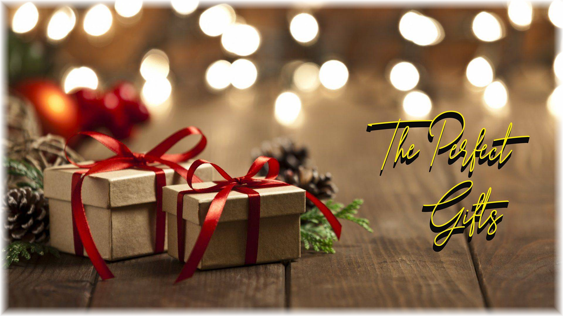 The Perfect Gifts
